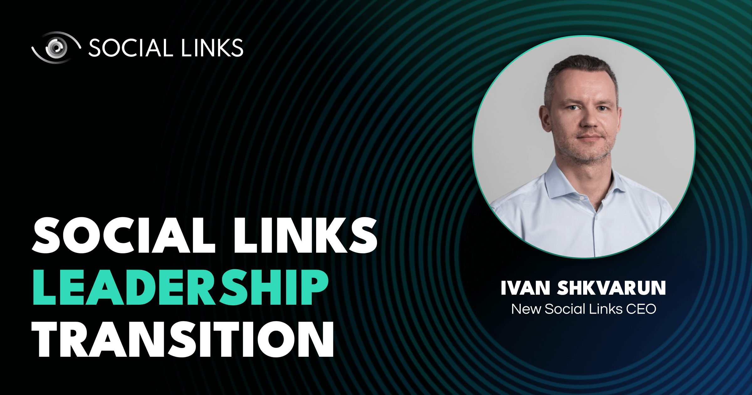 Social Links Leadership Transition: Co-founder Ivan Shkvarun Becomes CEO