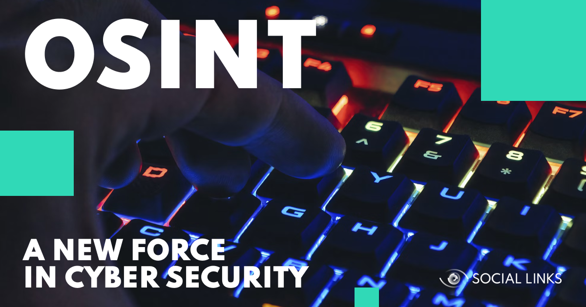 OSINT: A New Force in Cyber Security