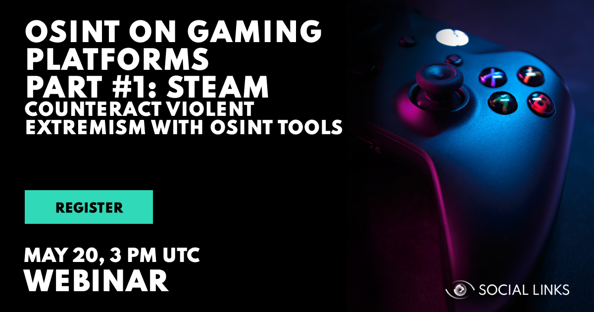 STEAM: Counteract violent extremism with OSINT tools on gaming platforms