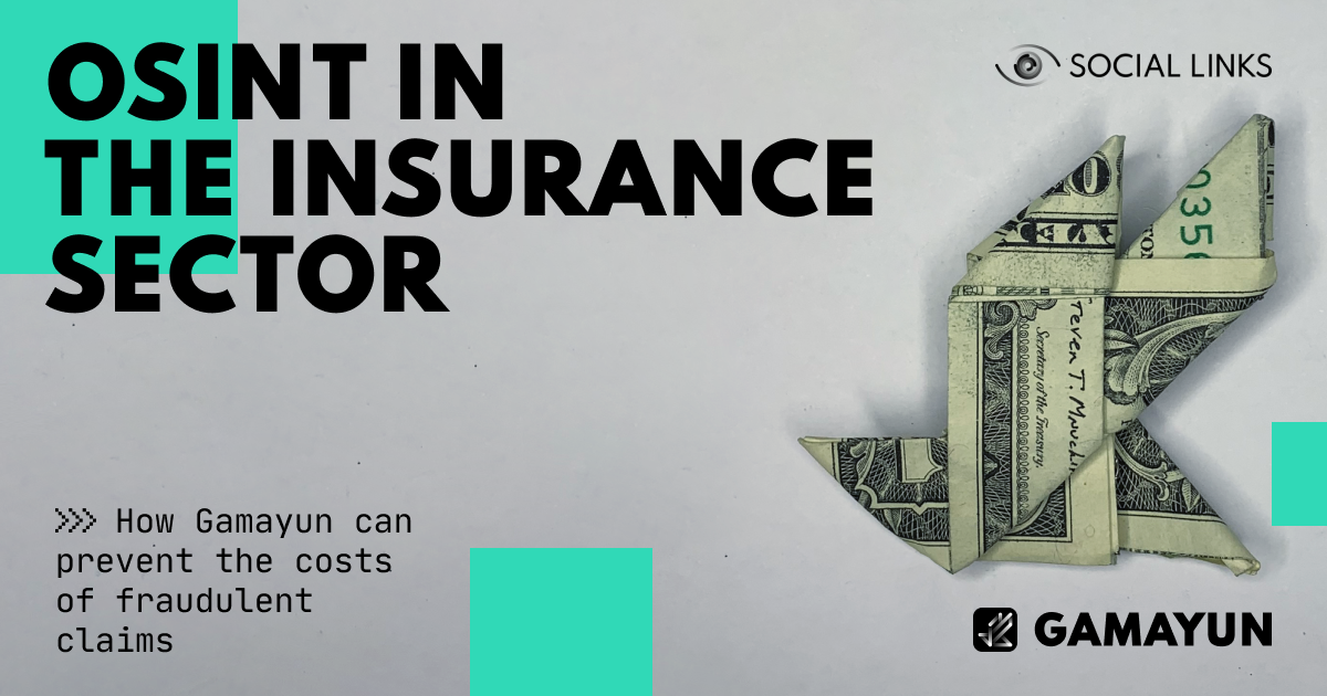 OSINT in the Insurance Sector: 
How Gamayun Can Prevent the Costs of Fraudulent Claims