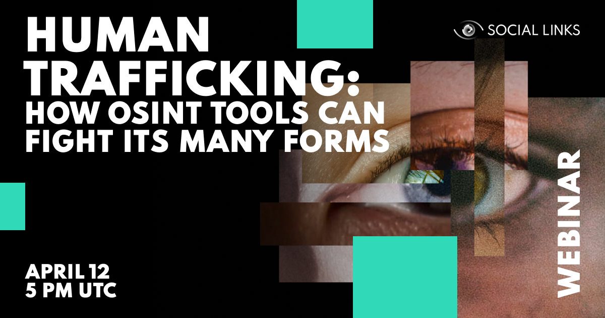Human Trafficking: How OSINT Tools Can Fight Its Many Forms