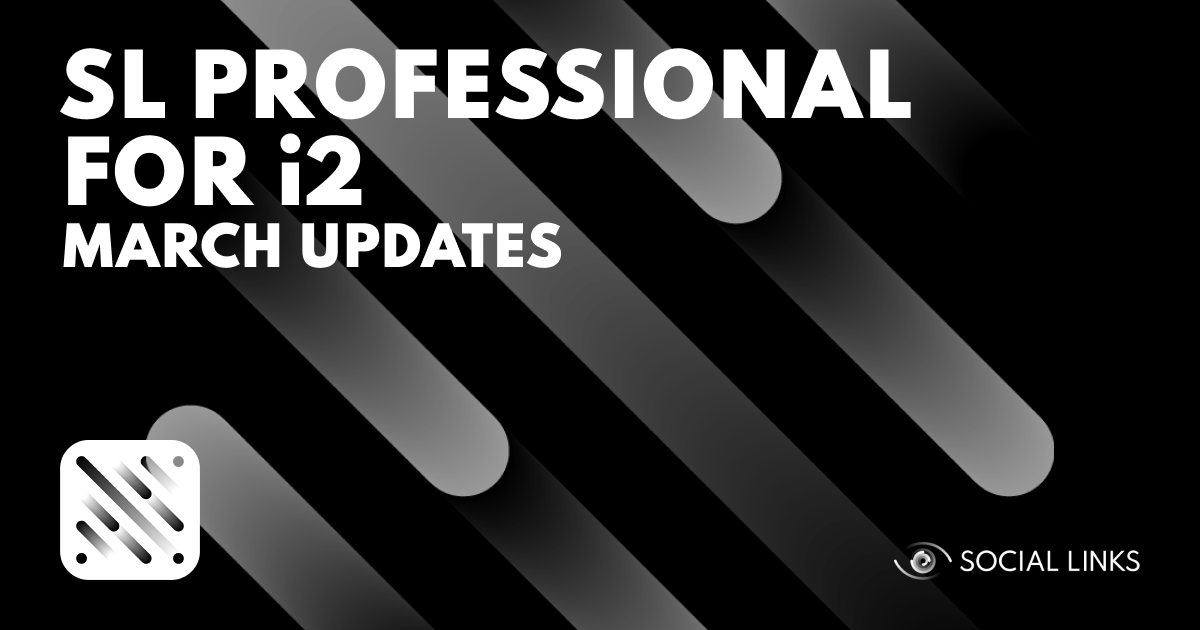 SL Professional for i2 Updates: March