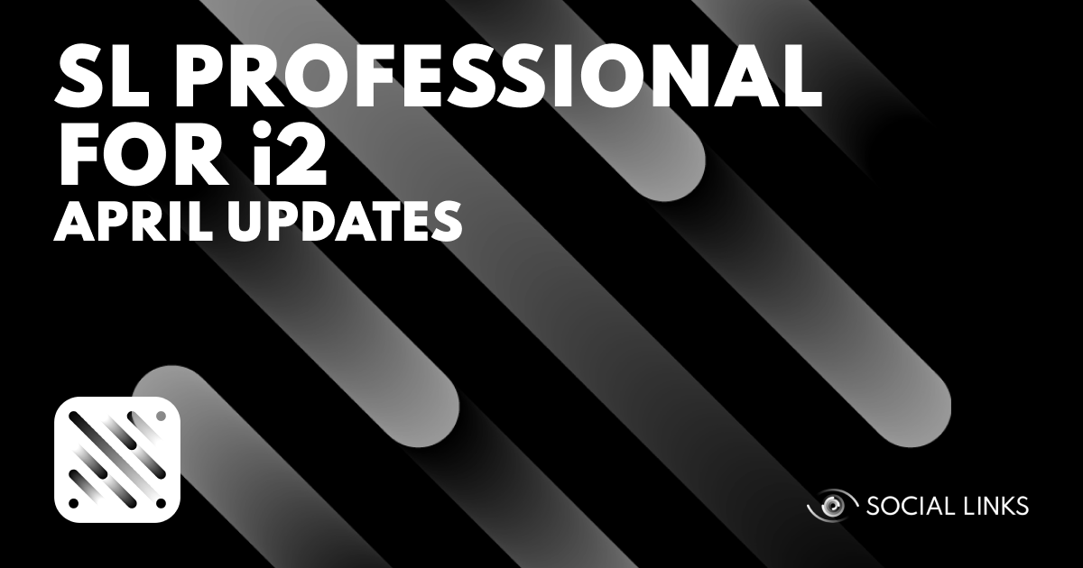 SL Professional for i2 Updates: April